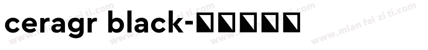 ceragr black字体转换